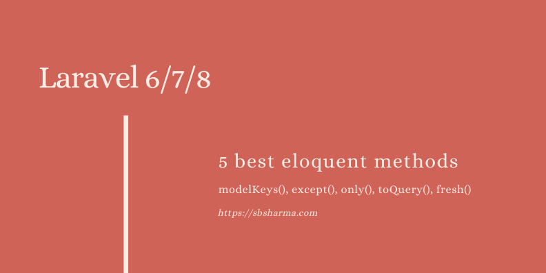 best laravel eloquent methods