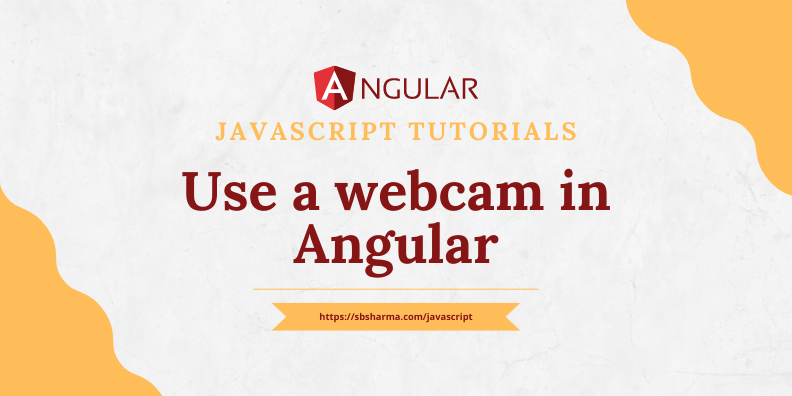 how to use a webcam in angular 13