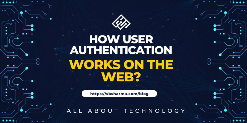 how user authentication works on the web