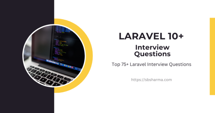 Top 75+ Laravel interview questions