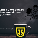 Most Asked JavaScript Interview Questions for beginners